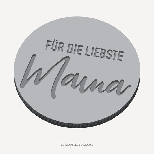 3D-Modellvorschau des runden Stempel-STL mit der Schrift „FÜR DIE LIEBSTE Mama“.